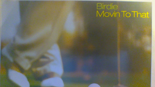 Birdie : Movin To That (12")