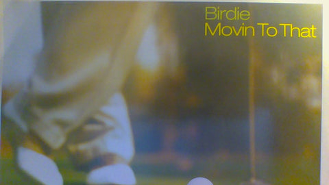 Birdie : Movin To That (12")