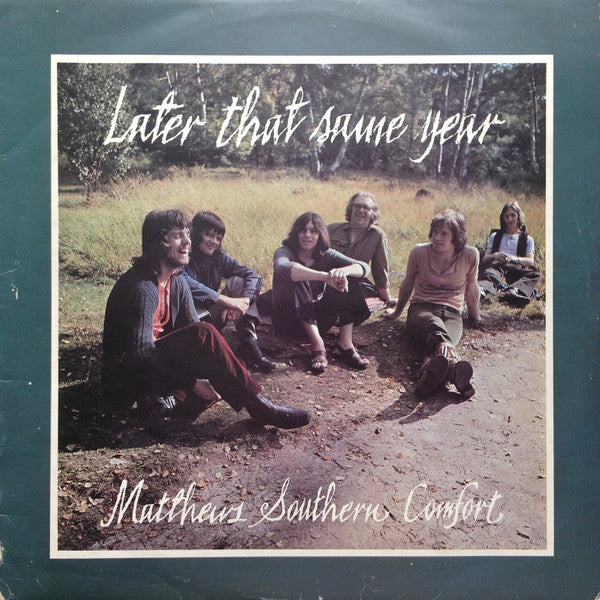 Matthews' Southern Comfort : Later That Same Year (LP, Album)