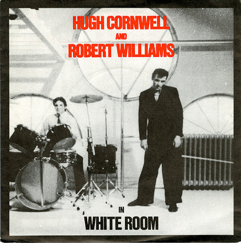 Hugh Cornwell And Robert Arthur Williams : White Room (7")