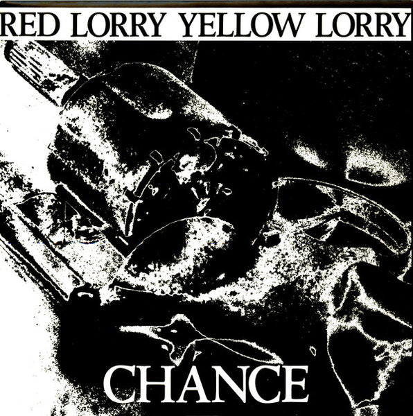 Red Lorry Yellow Lorry : Chance (7")