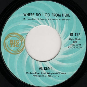 Al Kent (2) : Where Do I Go From Here / You've Got To Pay The Price (7", Single, Mono, Styrene, Ter)