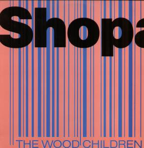 The Wood Children : Shopaholic (LP, Album)