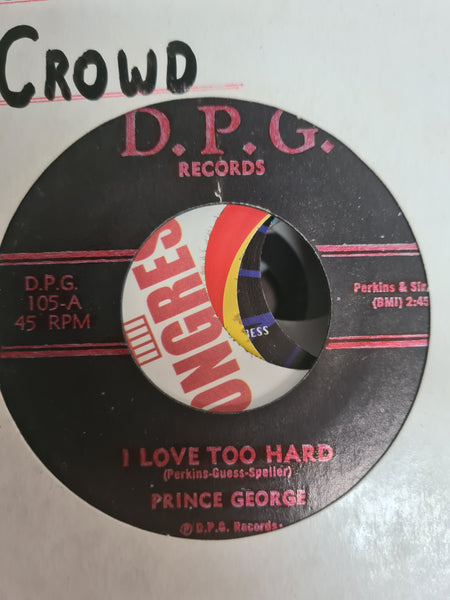 Wrong Crowd/I love too much Prince George