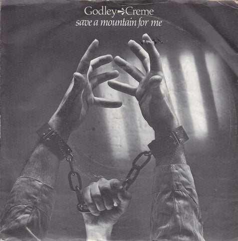 Godley & Creme : Save A Mountain For Me (7")