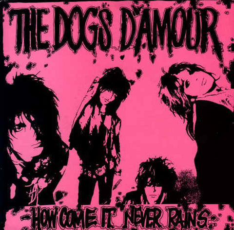 The Dogs D'Amour : How Come It Never Rains (12", Single)