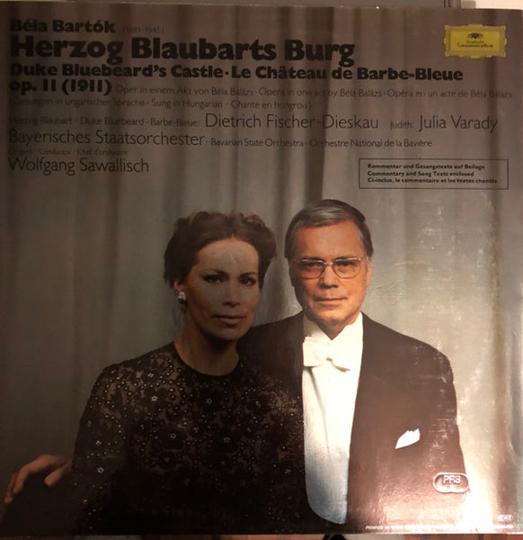 Béla Bartók - Dietrich Fischer-Dieskau • Julia Varady*, Bayerisches Staatsorchester • Wolfgang Sawallisch : Herzog Blaubarts Burg = Duke Bluebeard's Castle (LP, Album)