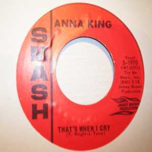 Anna King : That's When I Cry (7")