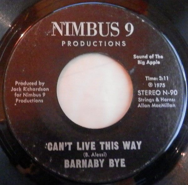 Barnaby Bye : Can't Live This Way (7")