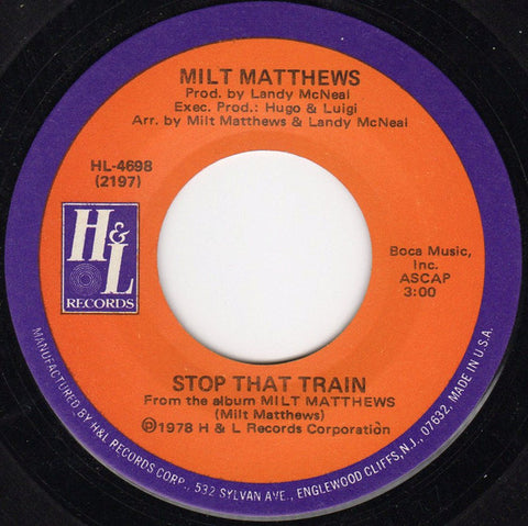 Milt Matthews : Stop That Train (7", Single)