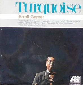 Erroll Garner : Turquoise (LP, Album, RE)