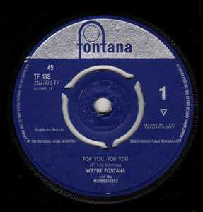 Wayne Fontana And The Mindbenders* : For You, For You (7", Single)