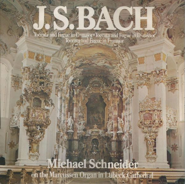 Johann Sebastian Bach / Michael Schneider (3) : Toccata And Fugue (Michael Schneider On The Marcussen Organ In Lübeck Cathedral) (LP)