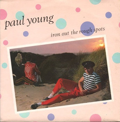 Paul Young : Iron Out The Rough Spots (7", Single, Ora)