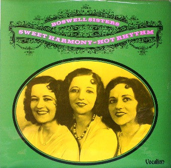 The Boswell Sisters : Sweet Harmony - Hot Rhythm (LP, Comp, Mono)