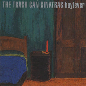 The Trash Can Sinatras : Hayfever (12")