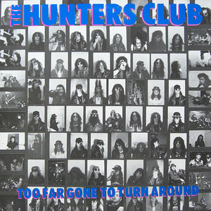 The Hunters Club : Too Far Gone To Turn Around (LP)