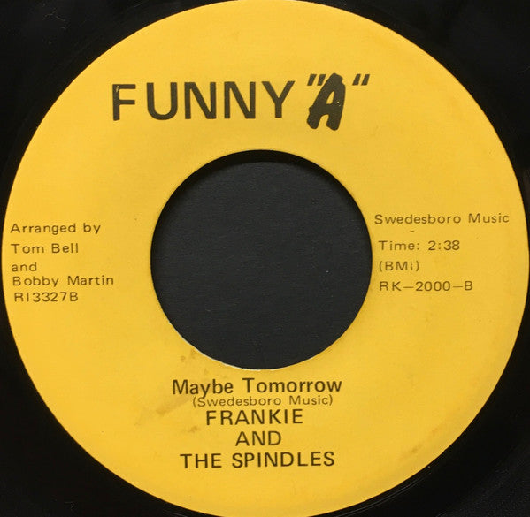 Frankie & The Spindles : Have You Seen Her ? / Maybe Tomorrow (7")