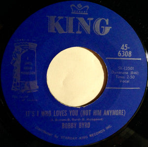 Bobby Byrd : It's I Who Loves You (Not Him Anymore) / I'm Not To Blame (7")