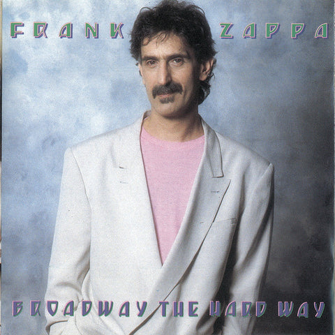 Frank Zappa : Broadway The Hard Way (CD, Album)