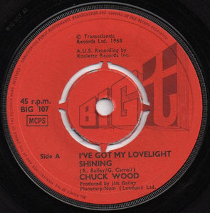 Chuck Wood : I've Got My Lovelight Shining (7")