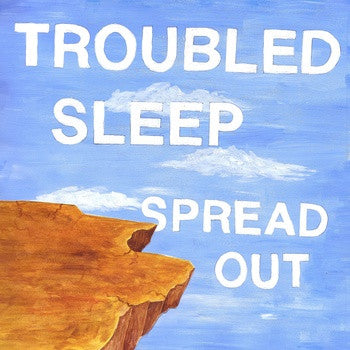 Troubled Sleep : Spread Out (7")