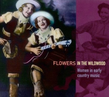 Various : Flowers In The Wildwood (Women In Early Country Music 1923-1939) (CD, Comp)