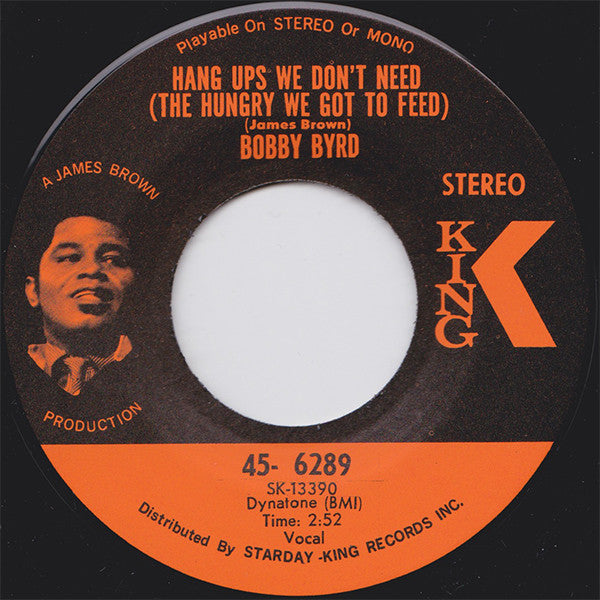 Bobby Byrd : Hang Ups We Don't Need (The Hungry We Got To Feed) (7", Single)