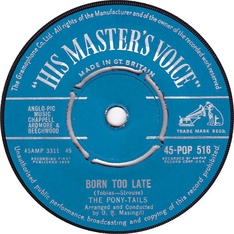 The Pony-Tails* : Born Too Late (7", Single)