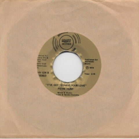 Pierre Hunt : You're Blowing My Mind / I've Got To Have Your Love (7", RE, Unofficial)