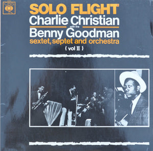 Charlie Christian With The Benny Goodman Sextet*, Benny Goodman Septet And Benny Goodman And His Orchestra : Solo Flight (LP, Mono)