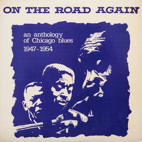 Various : On The Road Again An Anthology Of Chicago Blues 1947 - 1954 (LP, Comp, Mono)