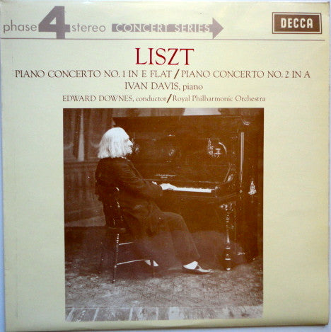 Franz Liszt, Ivan Davis (2), The Royal Philharmonic Orchestra, Edward Downes : Piano Concertos No. 1 In E Flat / Piano Concerto No. 2 In A (LP, Album)