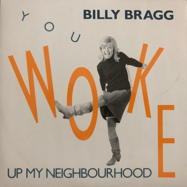 Billy Bragg : You Woke Up My Neighbourhood (7", Sil)