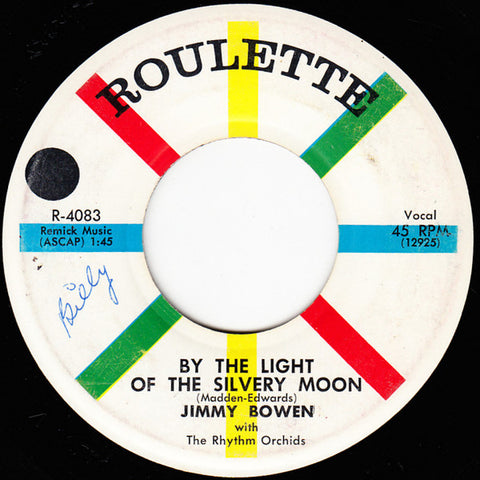 Jimmy Bowen With The Rhythm Orchids : By The Light Of The Silvery Moon (7", Single)