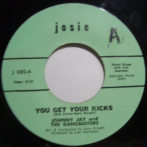 Johnny Jay And The Gangbusters : You Get Your Kicks / Gangbusters Blues (7", Single)