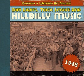 Various : Dim Lights, Thick Smoke & Hillbilly Music: Country & Western Hit Parade - 1948 (CD, Comp)