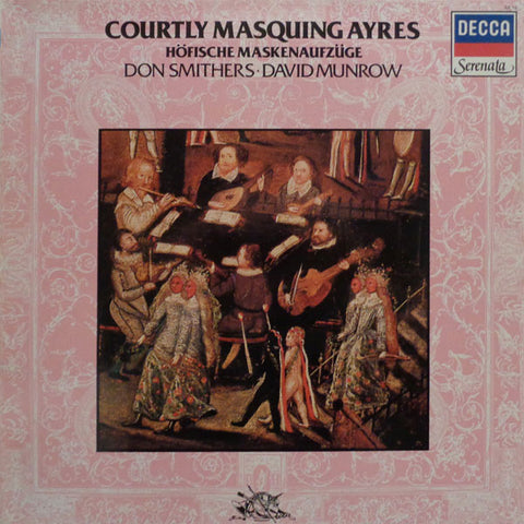 Don Smithers, David Munrow : Courtly Masquing Ayres / Höfische Maskenaufzüge (LP)