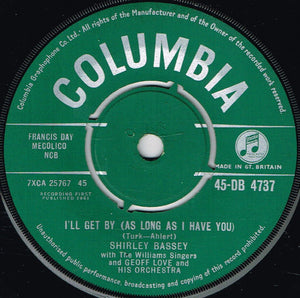 Shirley Bassey With The Williams Singers And Geoff Love & His Orchestra : I'll Get By (As Long As I Have You) (7", Single)