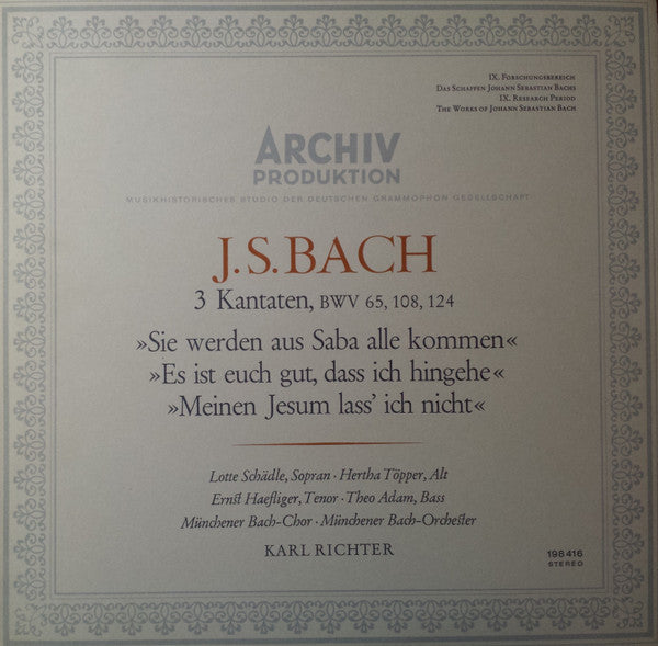 J.S. Bach*, Lotte Schädle, Hertha Töpper, Ernst Haefliger, Theo Adam, Münchener Bach-Chor, Münchener Bach-Orchester, Karl Richter : 3 Kantaten, BWV 65, 108, 124: »Sie Werden Aus Saba Alle Kommen« · »Es Ist Euch Gut, Dass Ich Hingehe« · »Meinen Jesum Lass' Ich Nicht« (LP)