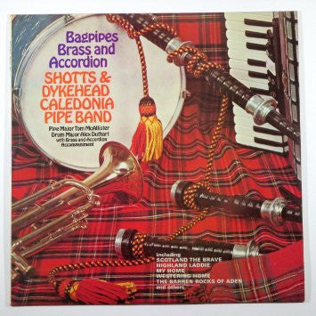 Shotts & Dykehead Caledonia Pipe Band : Bagpipes Brass and Accordion (LP, Album)