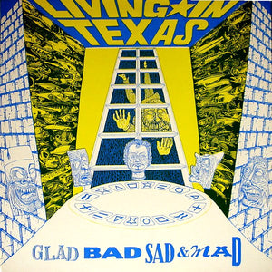 Living In Texas : Glad Bad Sad & Mad (12", Maxi)