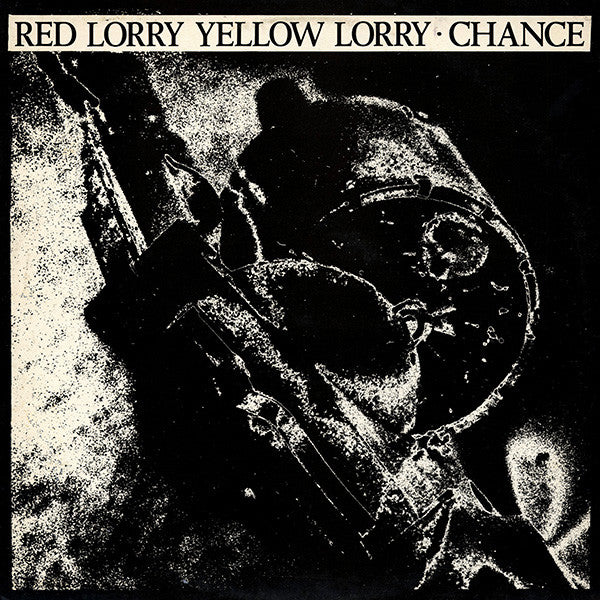 Red Lorry Yellow Lorry : Chance (12", Single)