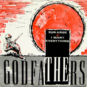 The Godfathers : Sun Arise + I Want Everything (7", Single)