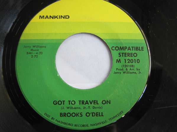 Brooks O'Dell : Is It Real / Got To Travel On (7")