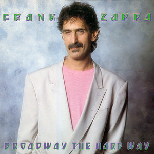 Frank Zappa : Broadway The Hard Way (LP, Album, Gat)