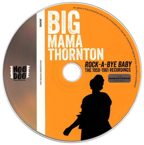 Big Mama Thornton : Rock-A-Bye Baby (The 1950-1961 Recordings) (CD, Comp, RM)