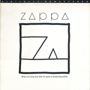 Zappa* : Ship Arriving Too Late To Save A Drowning Witch (LP, Album, RE, RM)