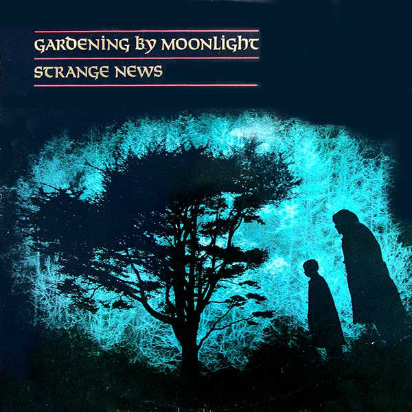 Gardening By Moonlight : Strange News (12", Single)